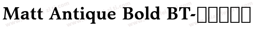 Matt Antique Bold BT字体转换
